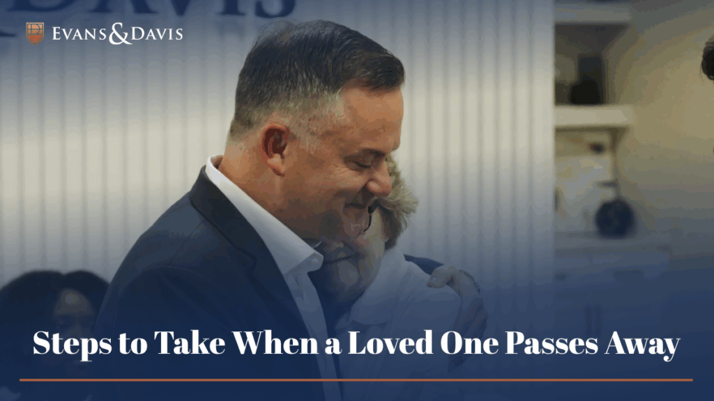 Steps to Take When a Loved One Passes Away