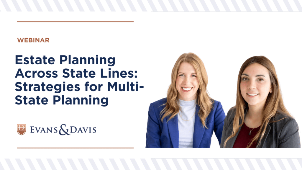 Natalie Gilbert Thomas and Katie A. MacKenzie takes us through estate planning across state lines