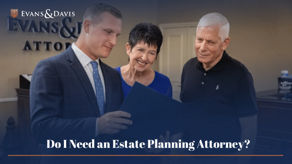 Do I Need an Estate Planning Attorney