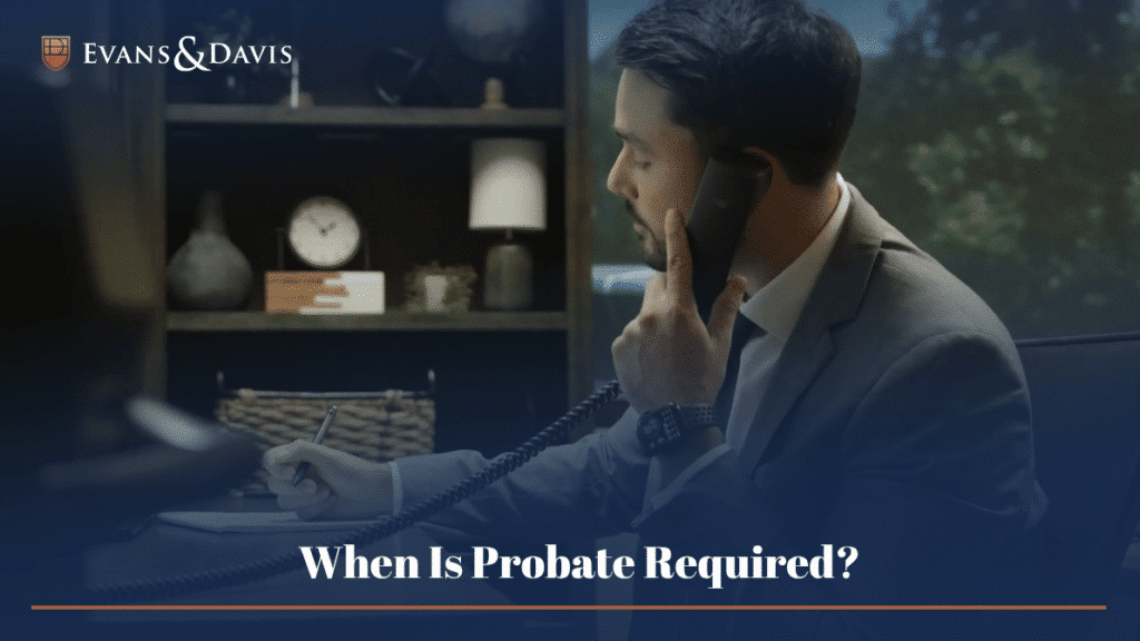 An attorney going over when probate is required